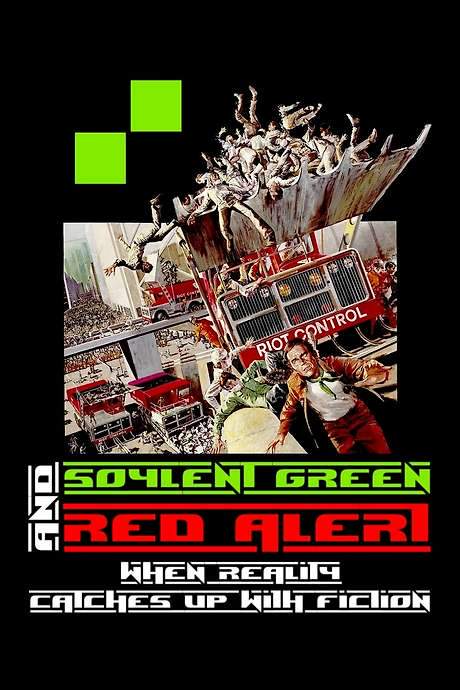 Soylent Green and Red Alert: When Reality Catches Up with Fiction